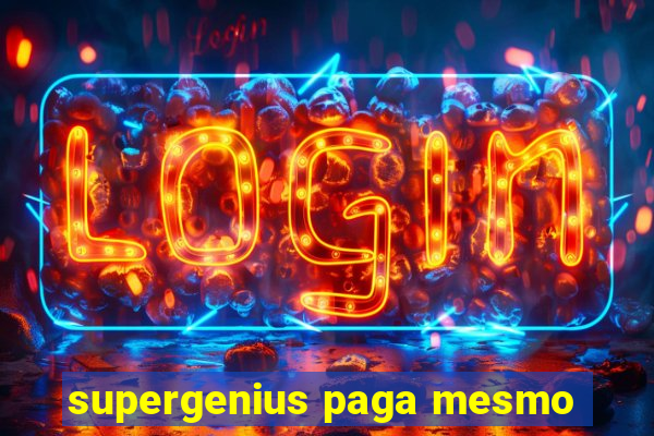 supergenius paga mesmo